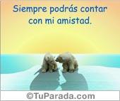 Siempre podrás contar conmigo.