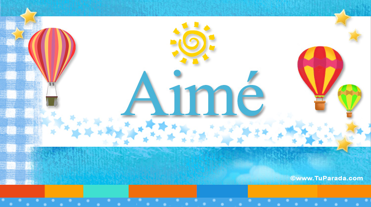 Nombre Aimé, Imagen Significado de Aimé