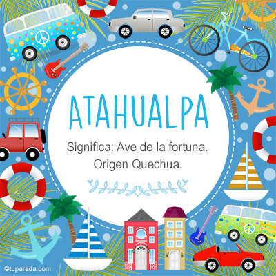 Significado Nombre Atahualpa