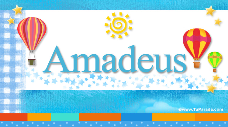 Nombre Amadeus, Imagen Significado de Amadeus