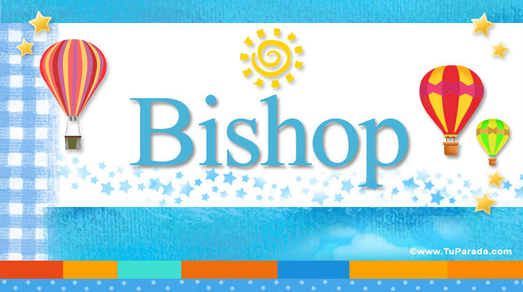 Nombre Bishop, Imagen Significado de Bishop