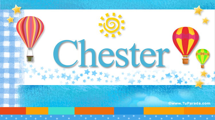 Nombre Chester, Imagen Significado de Chester
