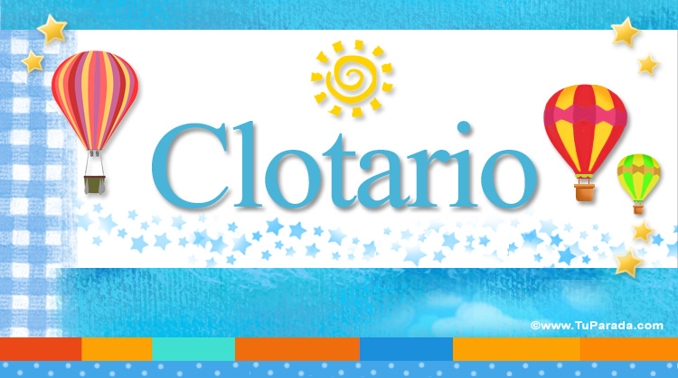 Nombre Clotario, Imagen Significado de Clotario