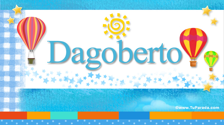 Nombre Dagoberto, Imagen Significado de Dagoberto