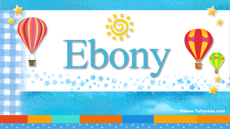 Nombre Ebony, Imagen Significado de Ebony
