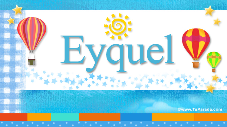 Nombre Eyquel, Imagen Significado de Eyquel