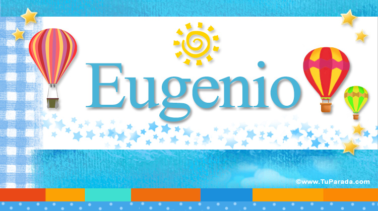 Nombre Eugenio, Imagen Significado de Eugenio