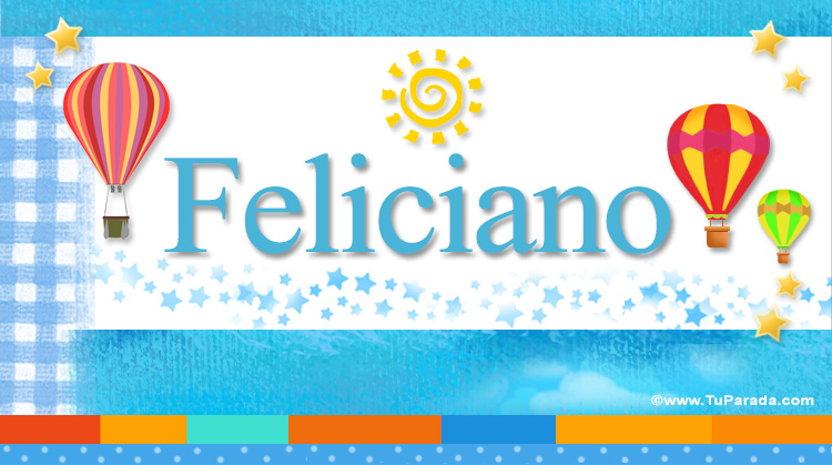 Nombre Feliciano, Imagen Significado de Feliciano