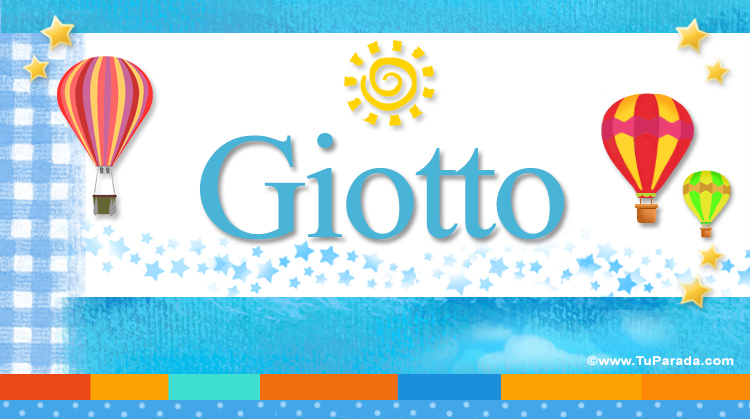 Nombre Giotto, Imagen Significado de Giotto