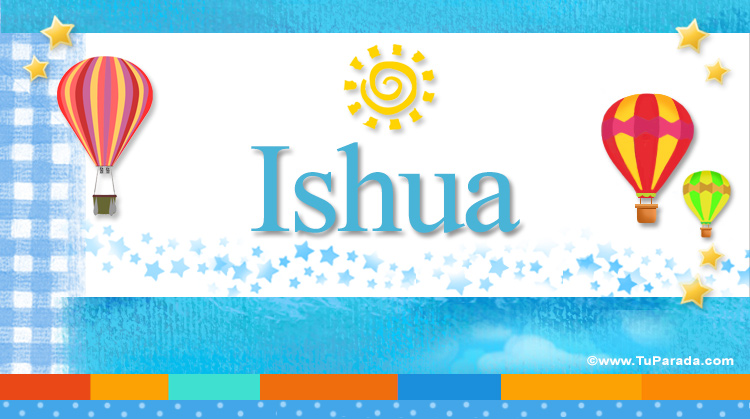 Nombre Ishua, Imagen Significado de Ishua