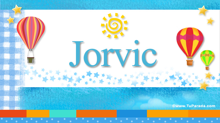 Nombre Jorvic, Imagen Significado de Jorvic