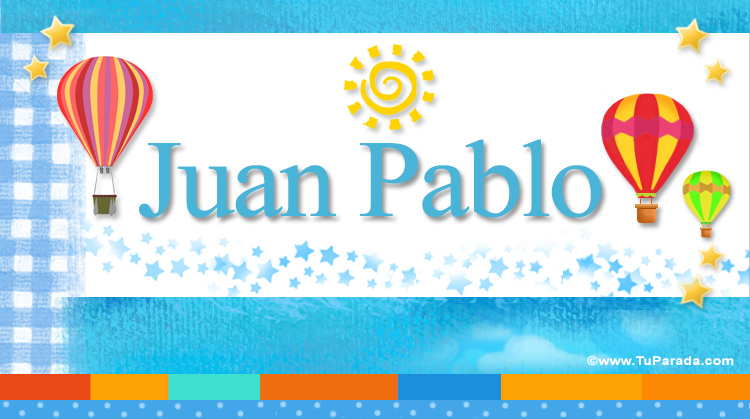 Nombre Juan Pablo, Imagen Significado de Juan Pablo