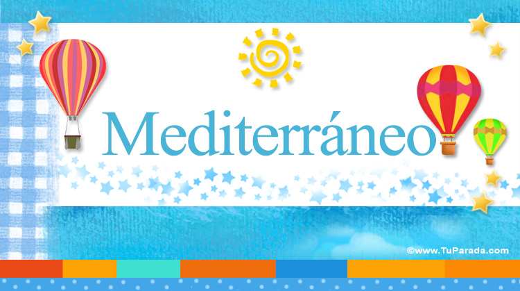 Nombre Mediterráneo, Imagen Significado de Mediterráneo