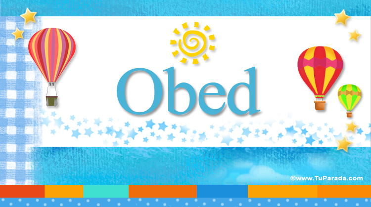 Nombre Obed, Imagen Significado de Obed