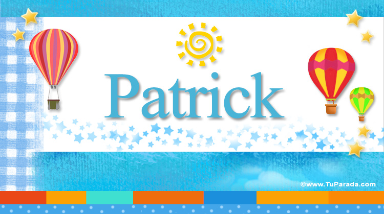 Nombre Patrick, Imagen Significado de Patrick