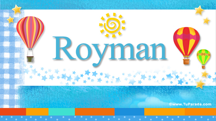 Nombre Royman, Imagen Significado de Royman