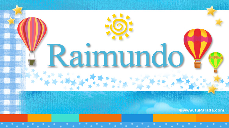 Nombre Raimundo, Imagen Significado de Raimundo