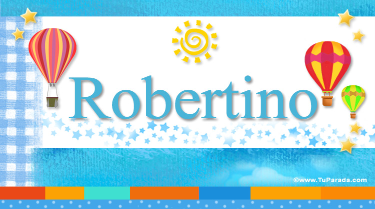Nombre Robertino, Imagen Significado de Robertino