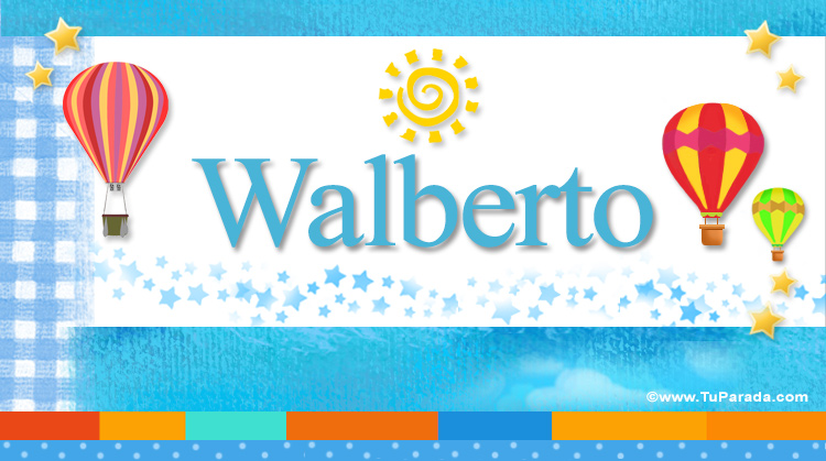 Nombre Walberto, Imagen Significado de Walberto