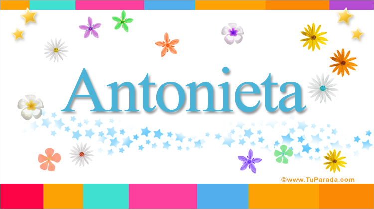 Nombre Antonieta, Imagen Significado de Antonieta