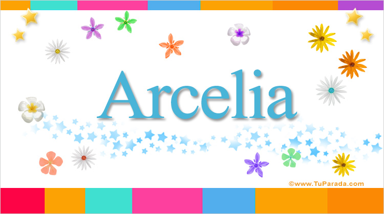 Nombre Arcelia, Imagen Significado de Arcelia