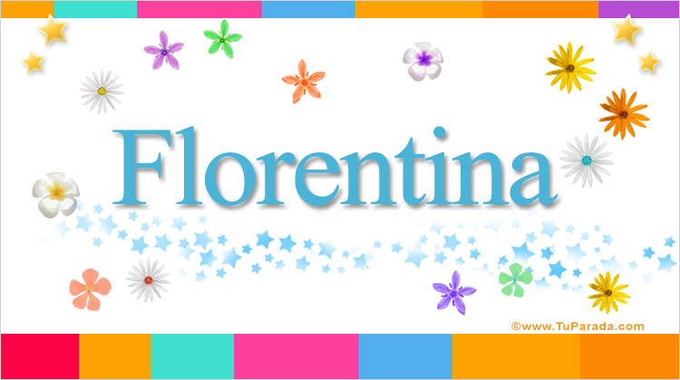 Nombre Florentina, Imagen Significado de Florentina