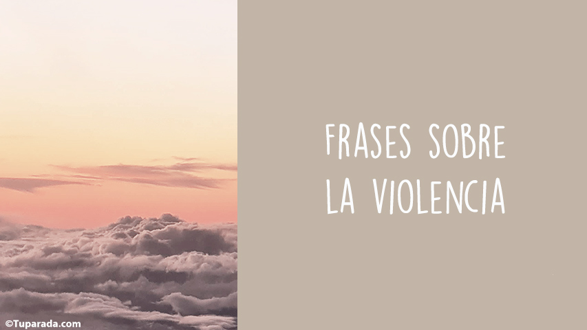 Frases de Violencia