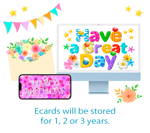 Ecards will be stored for 1, 2 or 3 years.