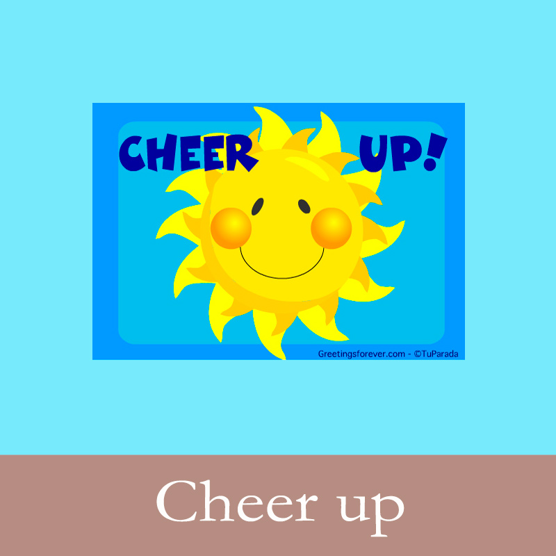 Ecards: Cheer up